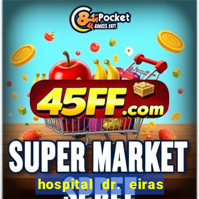 hospital dr. eiras em botafogo